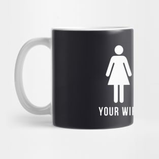 Your Wife My Wife Human Women Wife Mug
